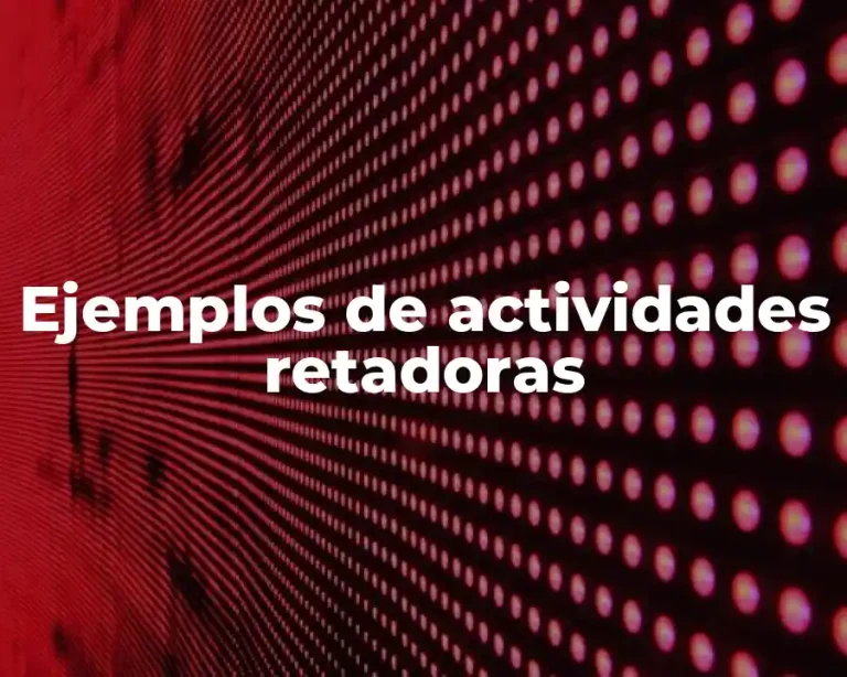 Ejemplos de actividades retadoras