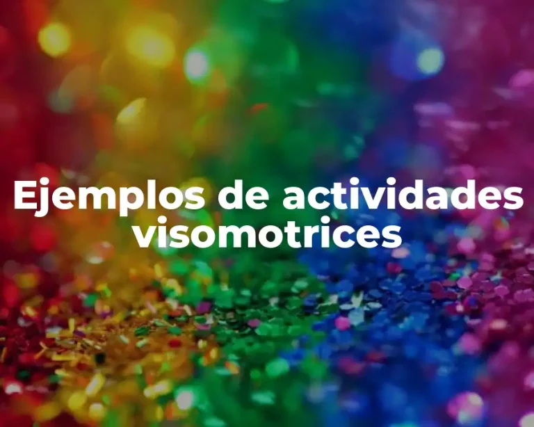 Ejemplos de actividades visomotrices