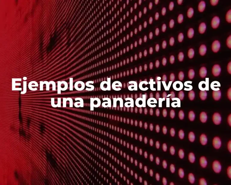 Ejemplos de activos de una panadería