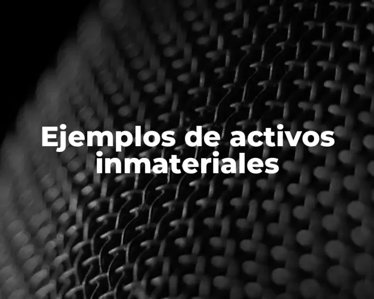 Ejemplos de activos inmateriales