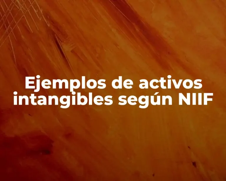Ejemplos de activos intangibles según NIIF