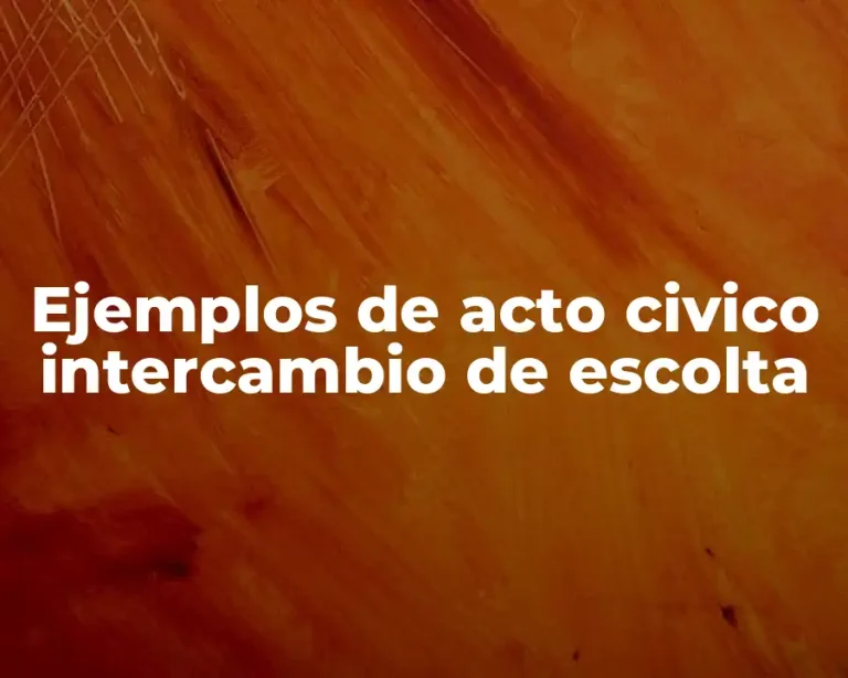 Ejemplos de acto civico intercambio de escolta