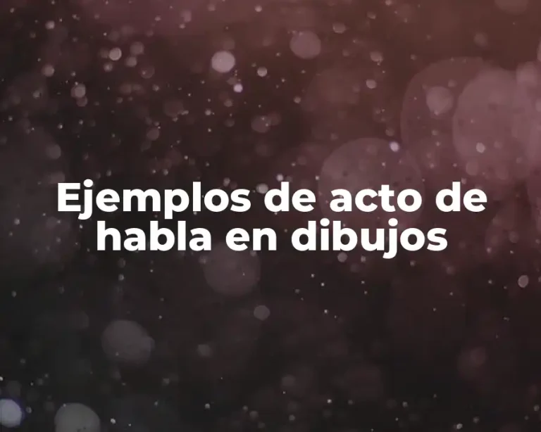 Ejemplos de acto de habla en dibujos