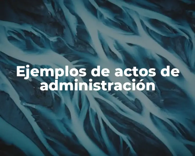 Ejemplos de actos de administración