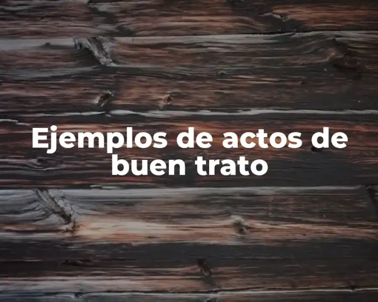 Ejemplos de actos de buen trato
