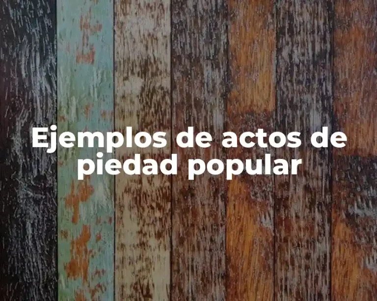 Ejemplos de actos de piedad popular