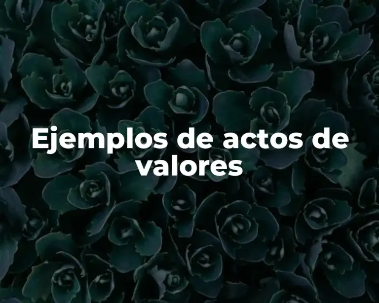 Ejemplos de actos de valores