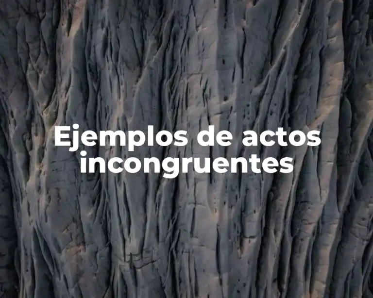 Ejemplos de actos incongruentes