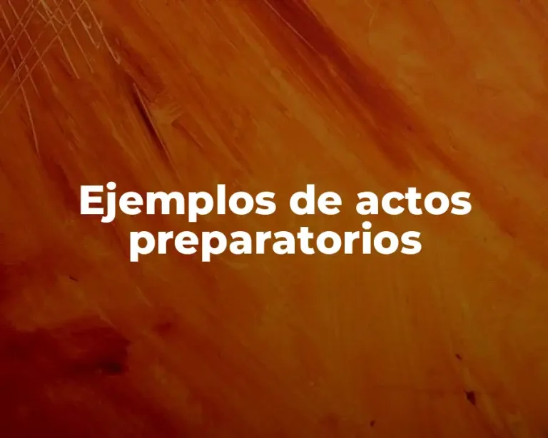 Ejemplos de actos preparatorios
