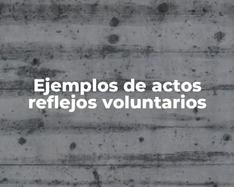 Ejemplos de actos reflejos voluntarios