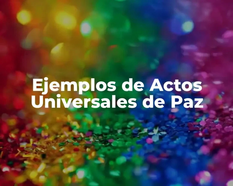 Ejemplos de Actos Universales de Paz