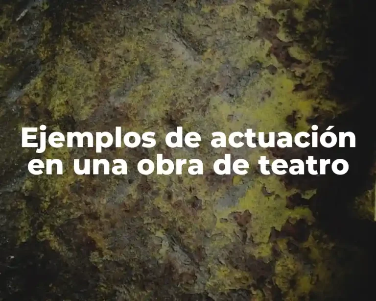 Ejemplos de actuación en una obra de teatro