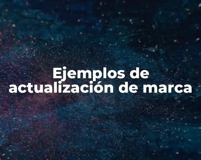 Ejemplos de actualización de marca