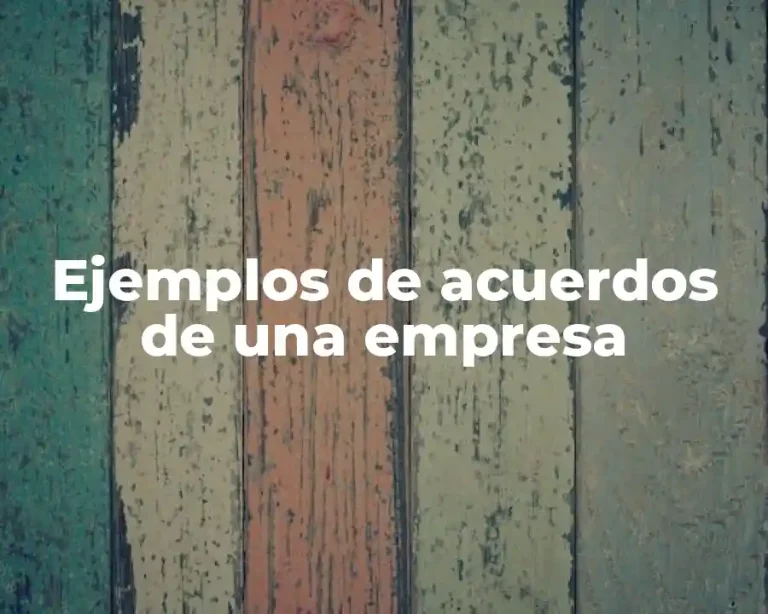 Ejemplos de acuerdos de una empresa