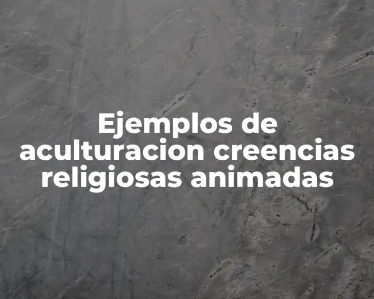 Ejemplos de aculturacion creencias religiosas animadas