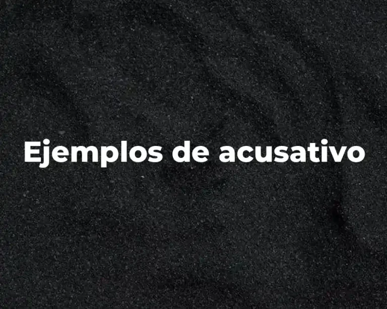 Ejemplos de acusativo