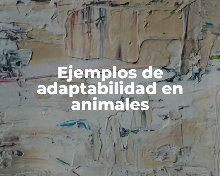 Ejemplos de adaptabilidad en animales