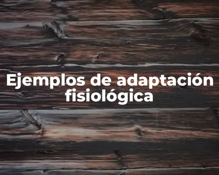 Ejemplos de adaptación fisiológica