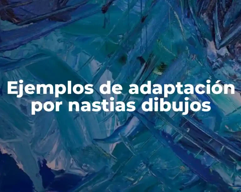Ejemplos de adaptación por nastias dibujos