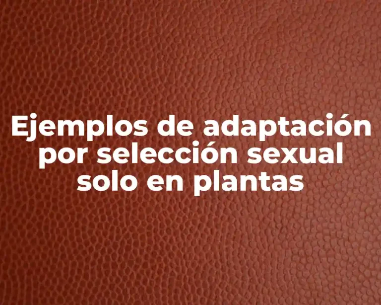 Ejemplos de adaptación por selección sexual solo en plantas