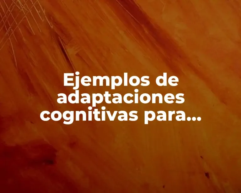 Ejemplos de adaptaciones cognitivas para sobresalientes
