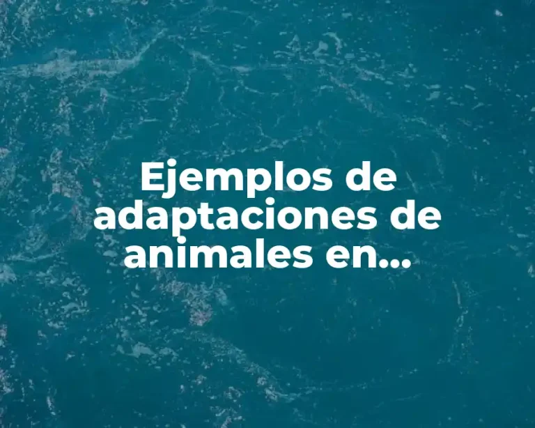 Ejemplos de adaptaciones de animales en condiciones extremas