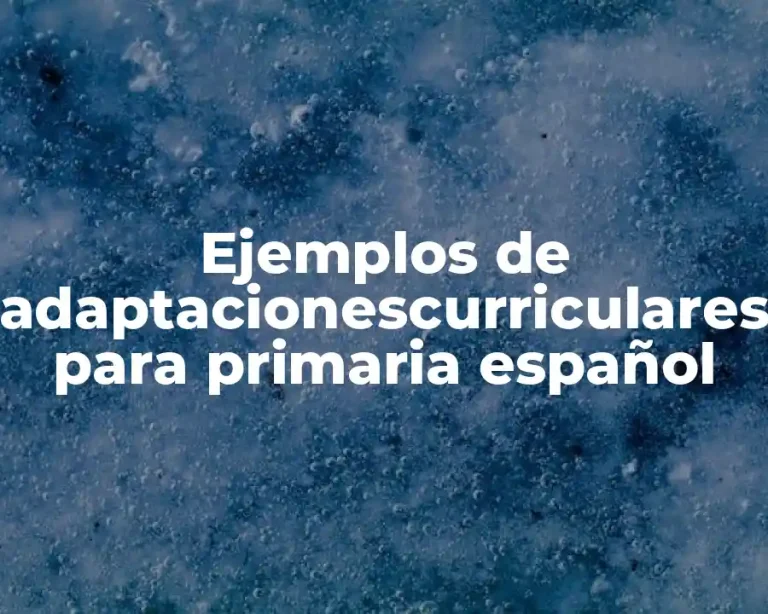 Ejemplos de adaptacionescurriculares para primaria español