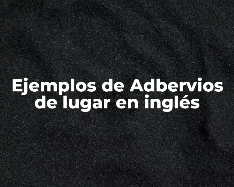 Ejemplos de Adbervios de lugar en inglés