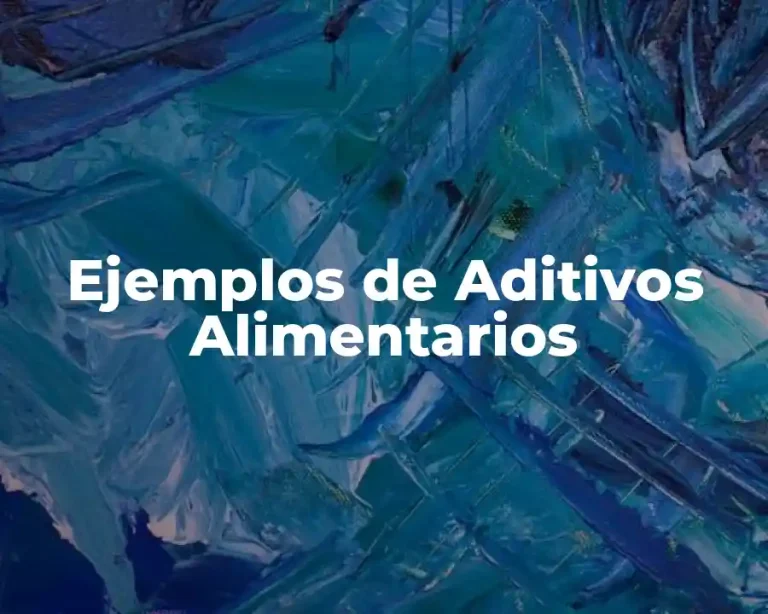 Ejemplos de Aditivos Alimentarios
