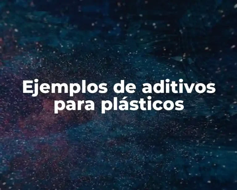 Ejemplos de aditivos para plásticos