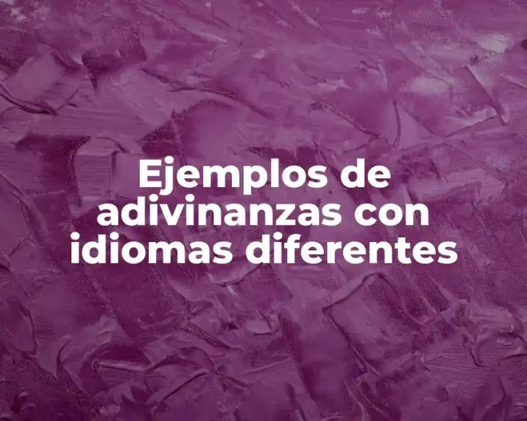 Ejemplos de adivinanzas con idiomas diferentes