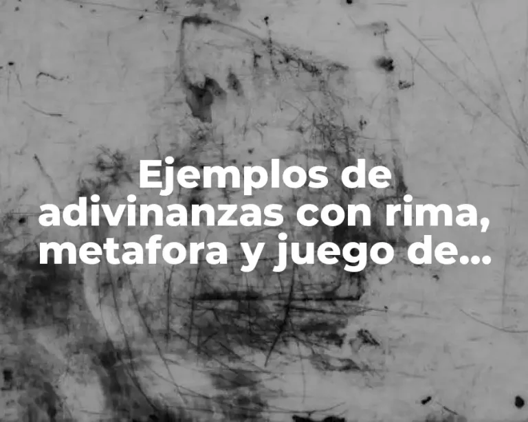 Ejemplos de adivinanzas con rima, metafora y juego de palabras