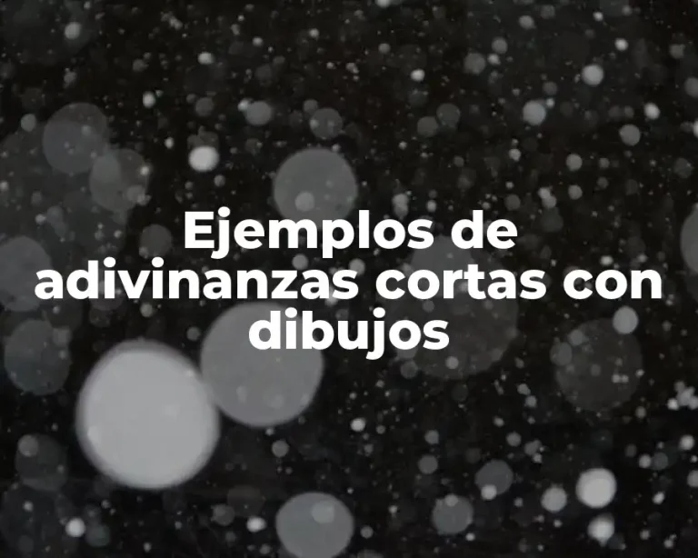 Ejemplos de adivinanzas cortas con dibujos