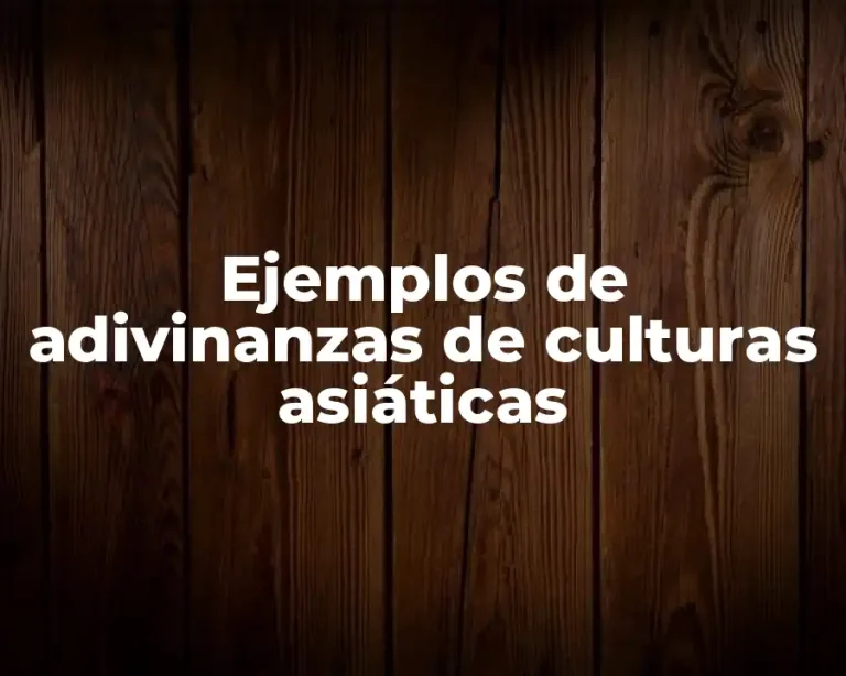 Ejemplos de adivinanzas de culturas asiáticas