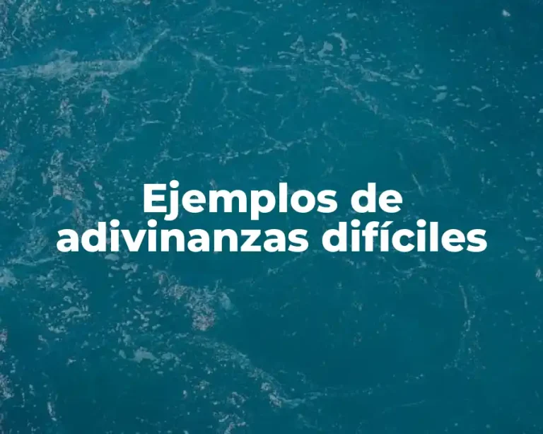Ejemplos de adivinanzas difíciles
