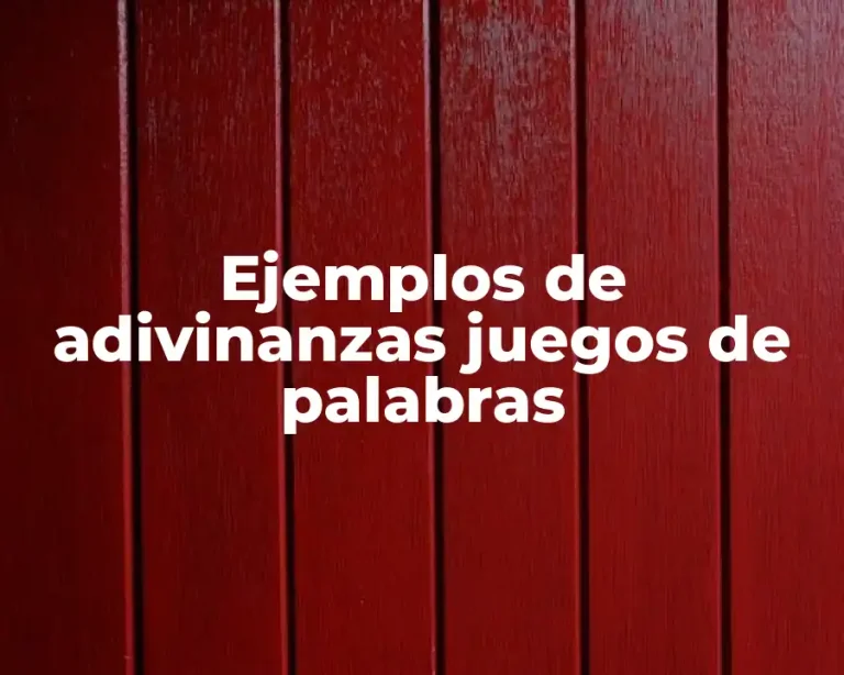Ejemplos de adivinanzas juegos de palabras