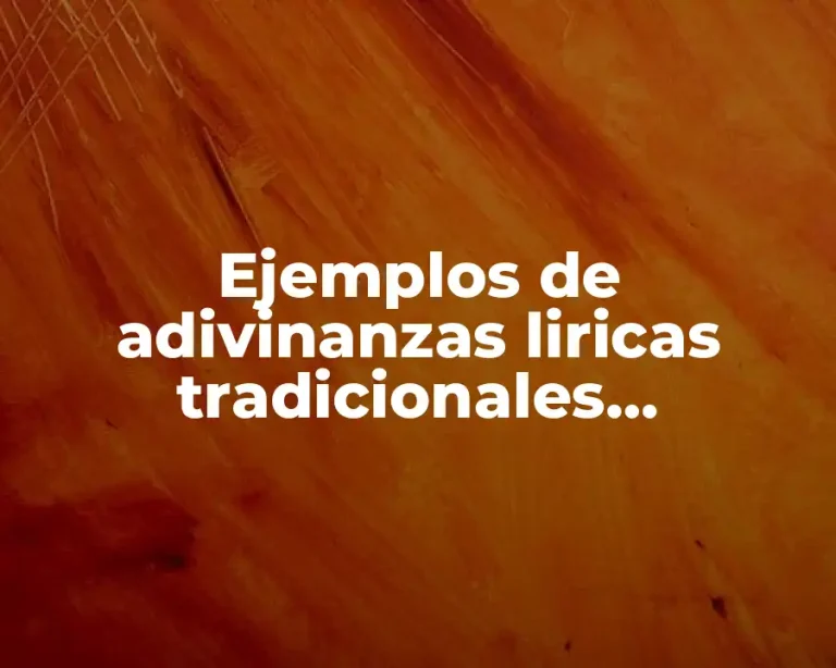 Ejemplos de adivinanzas liricas tradicionales mexicanas