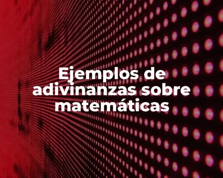 Ejemplos de adivinanzas sobre matemáticas