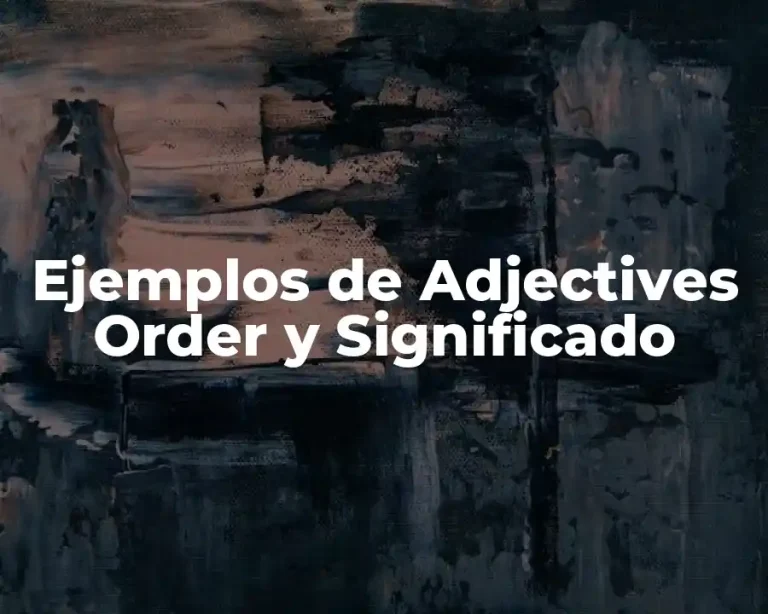 Ejemplos de Adjectives Order y Significado
