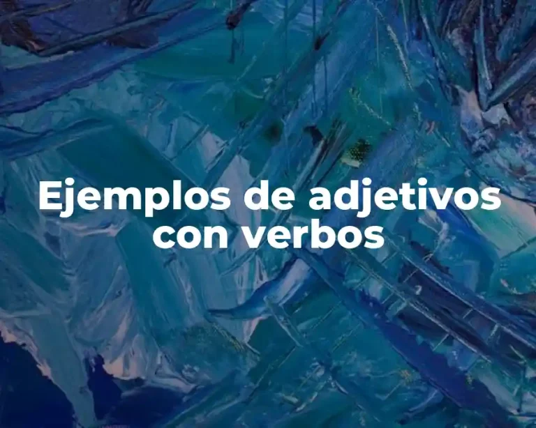 Ejemplos de adjetivos con verbos