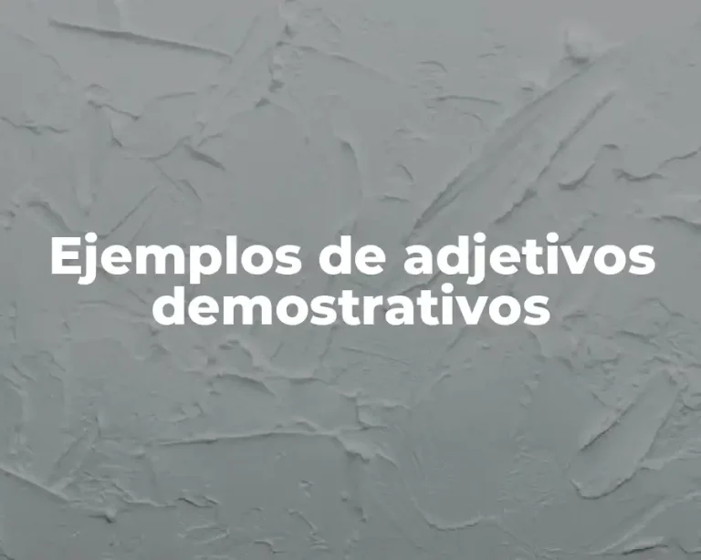 Ejemplos de adjetivos demostrativos