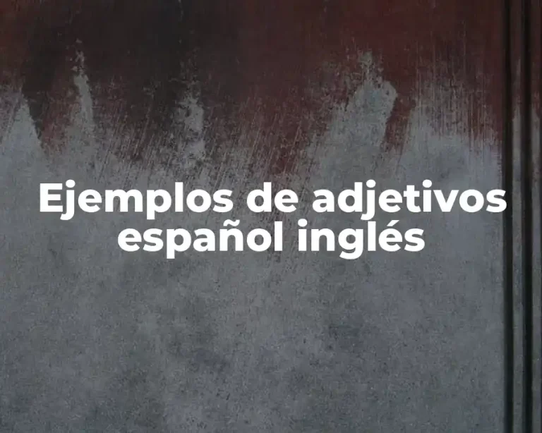 Ejemplos de adjetivos español inglés