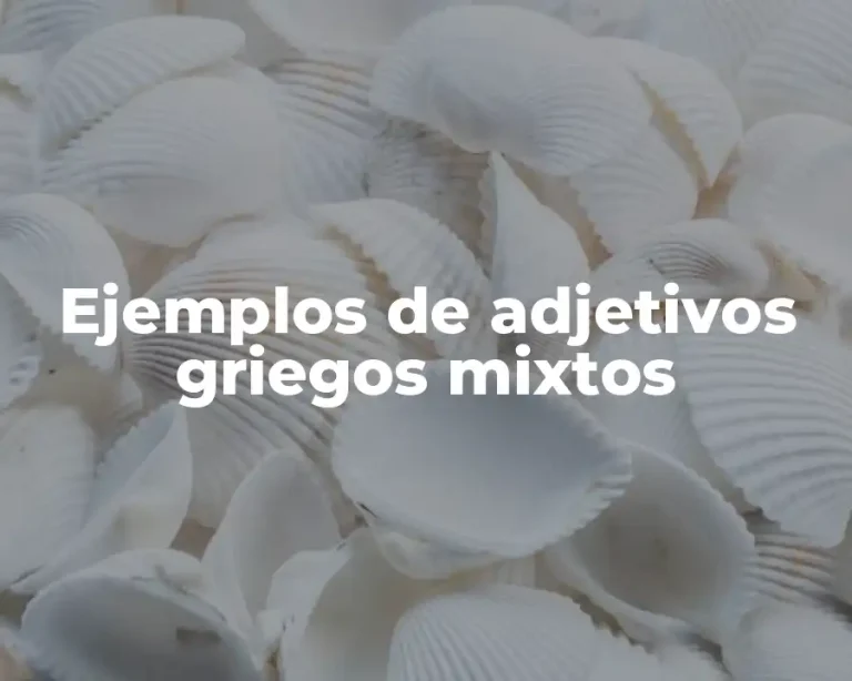 Ejemplos de adjetivos griegos mixtos