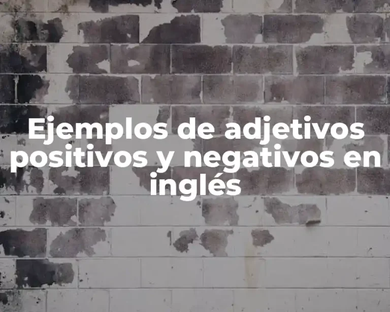 Ejemplos de adjetivos positivos y negativos en inglés