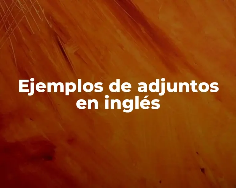 Ejemplos de adjuntos en inglés