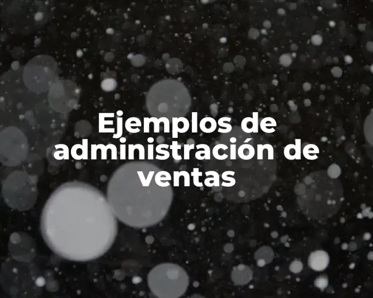 Ejemplos de administración de ventas