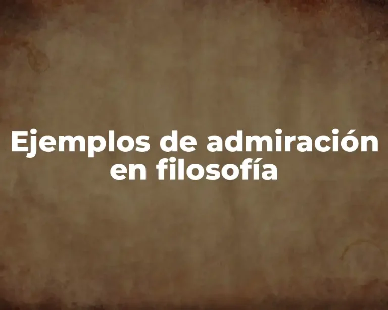 Ejemplos de admiración en filosofía