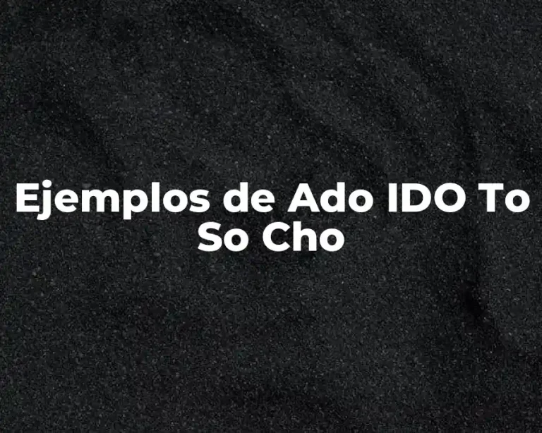 Ejemplos de Ado IDO To So Cho