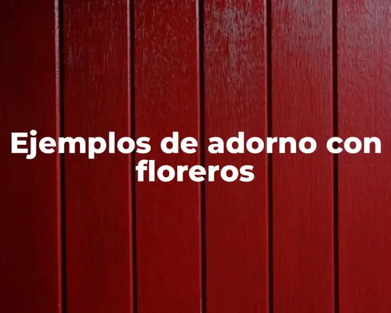 Ejemplos de adorno con floreros