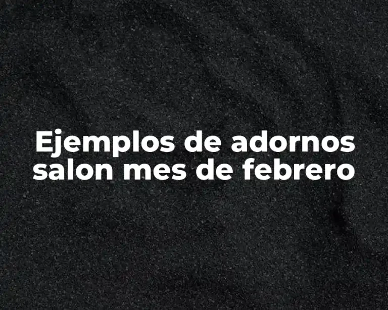 Ejemplos de adornos salon mes de febrero